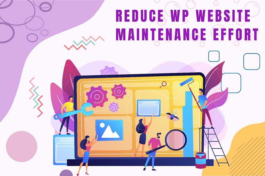 Smart Ways to Reduce WordPress Website Maintenance Efforts