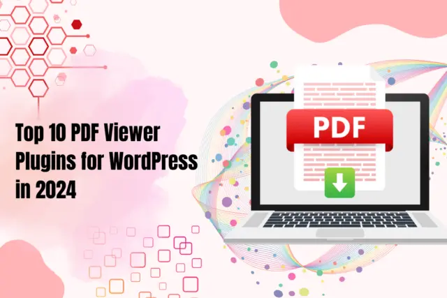 Top 10 PDF Viewer Plugins for WordPress in 2024