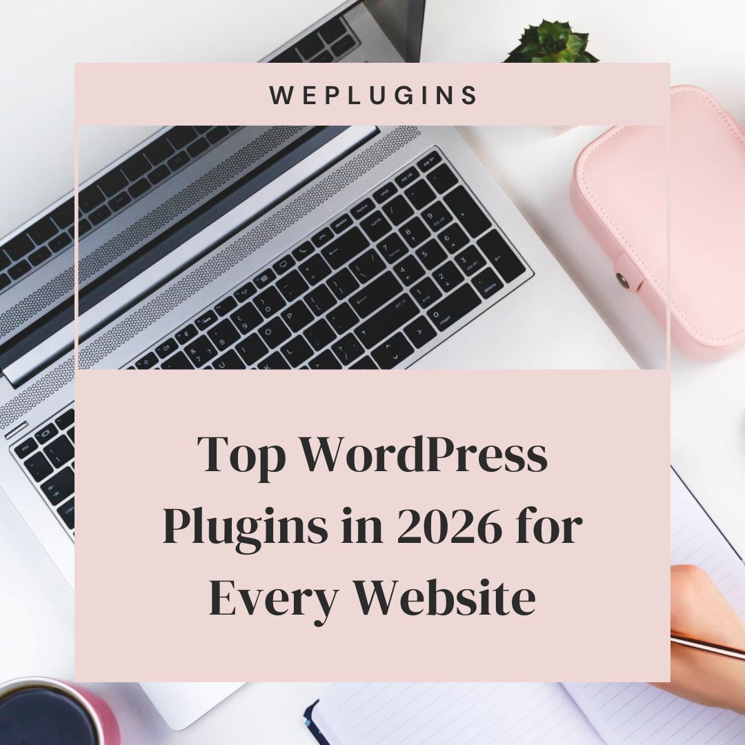 Top WordPress Plugins in 2026 for Every Website Top WordPress Plugins in 2026 for Every Website