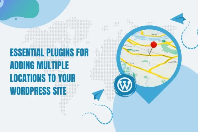 Boosting Local Business Visibility: Essential Plugins for Adding Multiple Locations to Your WordPress Site