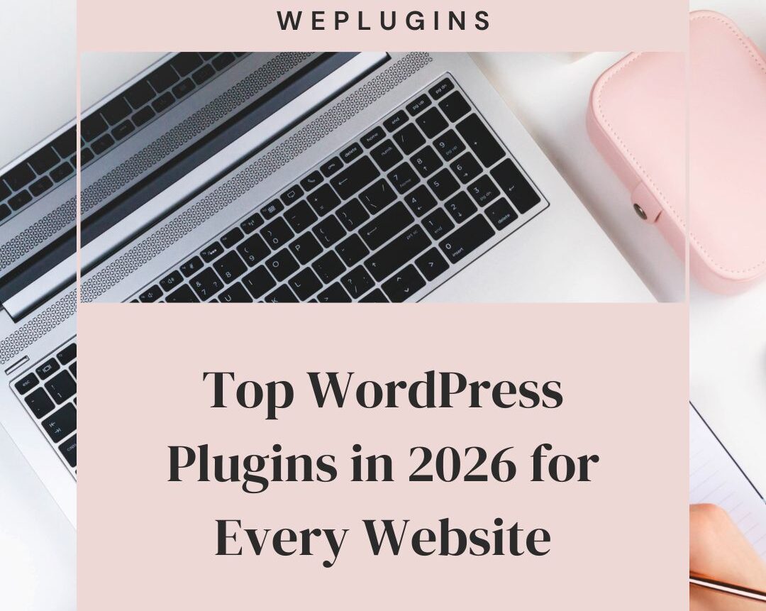 Top WordPress Plugins in 2026 for Every Website Top WordPress Plugins in 2026 for Every Website