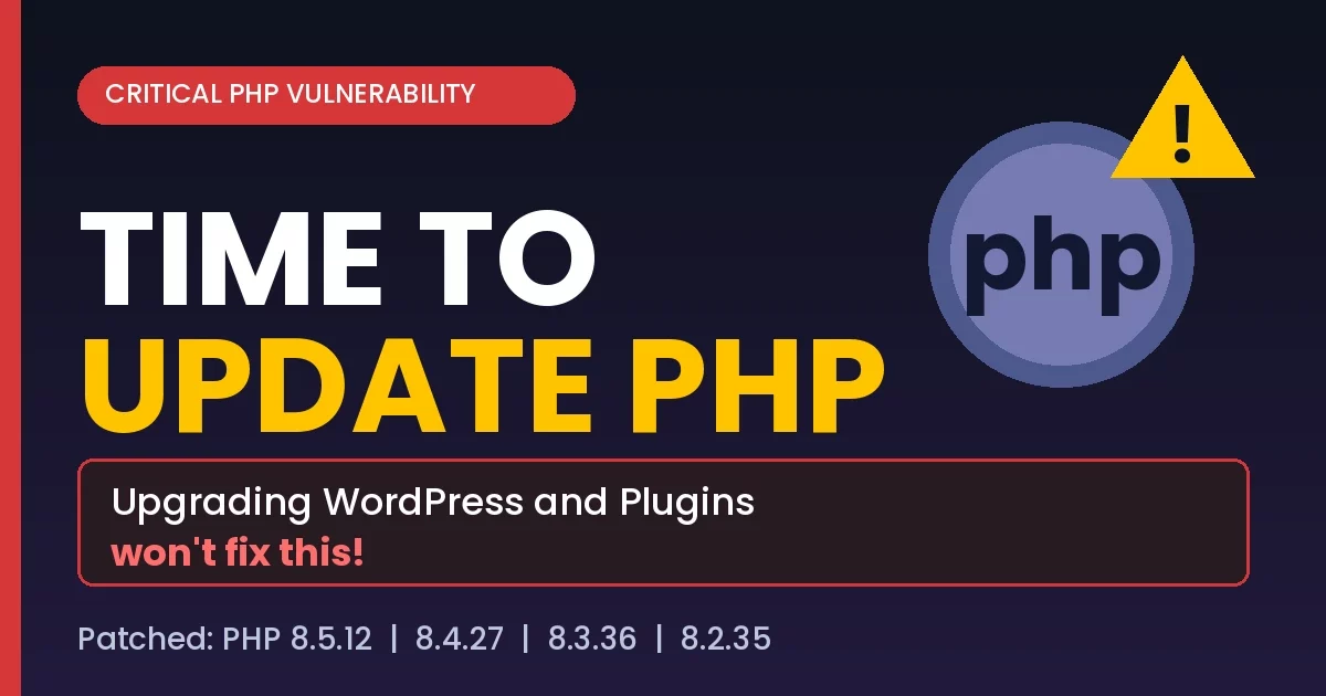 Critical PHP Vulnerability: Update PHP Now to Protect Your WordPress Site Critical PHP Vulnerability: Update PHP Now to Protect Your WordPress Site