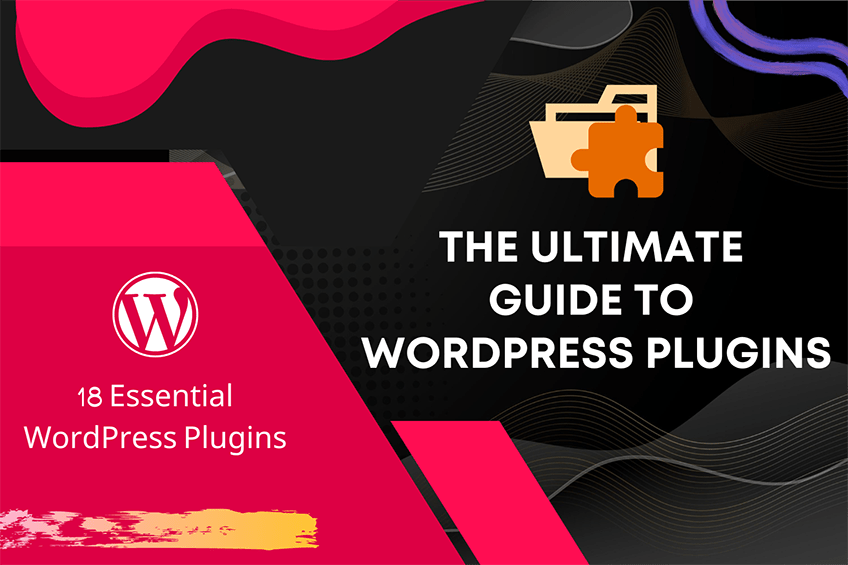 The Ultimate Guide to WordPress Plugins: 18 Examples & How They Work