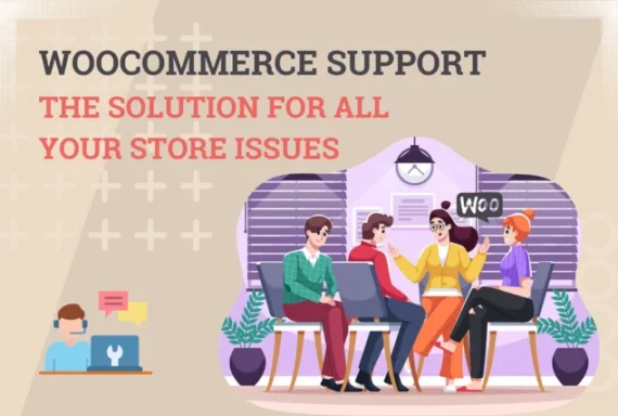 WooCommerce Support: The Solution for All Your Store Issues