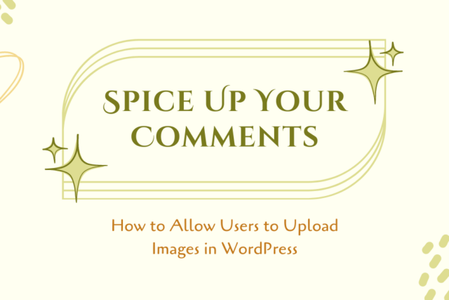 How to Allow Users to Upload Images in WordPress Comments