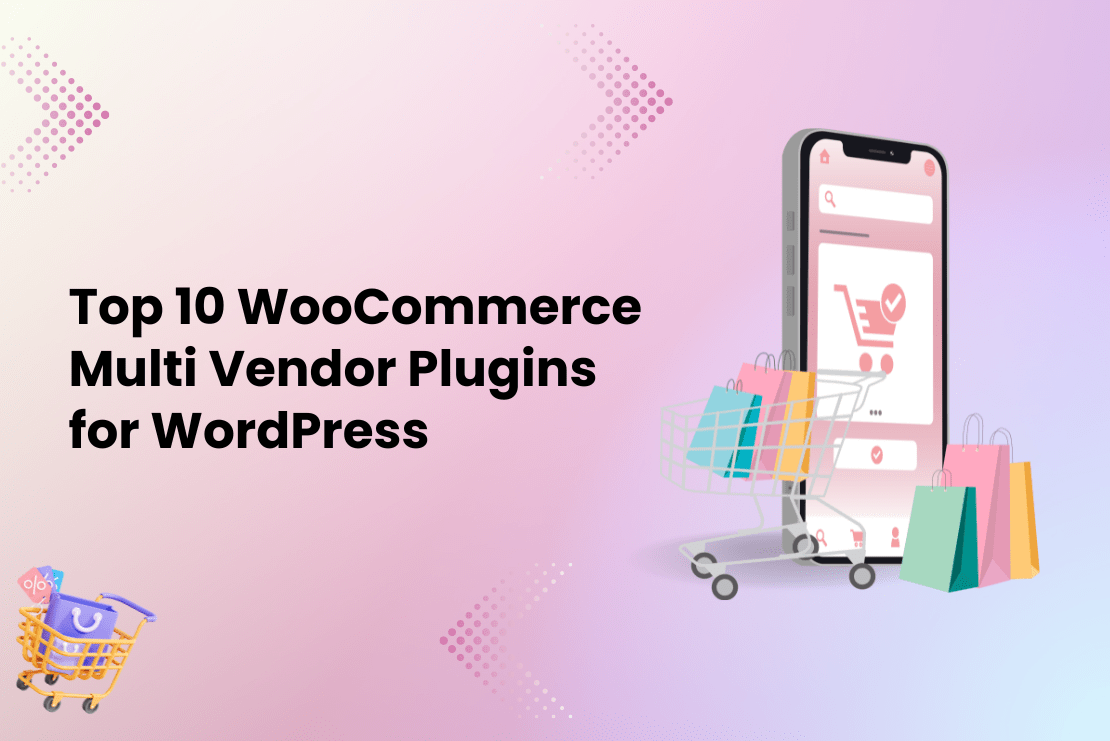 Top 10 WooCommerce Multi Vendor Plugins for WordPress