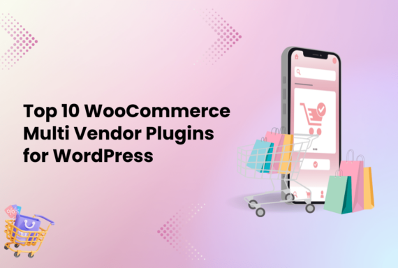 Top 10 WooCommerce Multi Vendor Plugins for WordPress